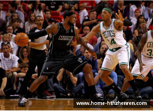 NBA焦点战：热火挑战凯尔特人的激烈角逐
